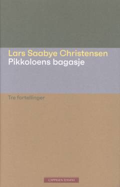 Pikkoloens bagasje : tre fortellinger