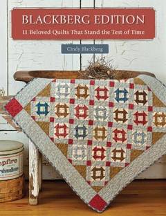 Blackberg edition : 11 beloved quilts that stand the test of time