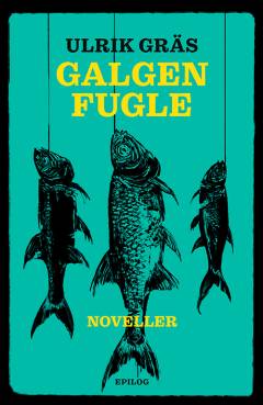 Galgenfugle : noveller