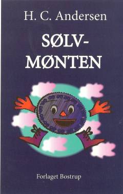 Sølvmønten : et eventyr fra glemmebogen i en ny og letlæst version