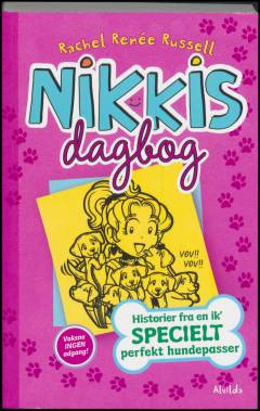 Nikkis dagbog - historier fra en ik' specielt perfekt hundepasser