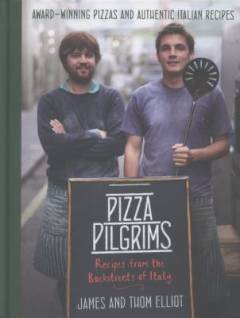 Pizza pilgrims : recipes from the backstreets of Italy