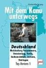 Mit dem Kanu unterwegs : \Deutschland\. Mecklenburg-Vorpommern, Brandenburg, Berlin, Sachsen-Anhalt, Sachsen, Thüringen