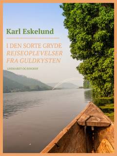I den sorte gryde : rejseoplevelser fra Guldkysten