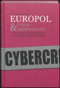 Europol & cyberkriminalitet : proaktiv efterforskning og forbrydelser mod børn