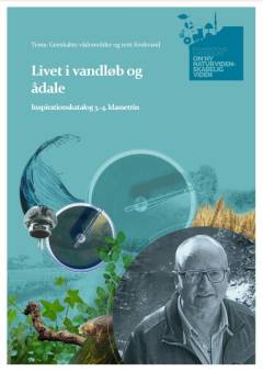 Livet i vandløb og ådale : inspirationskatalog 3.-4. klassetrin