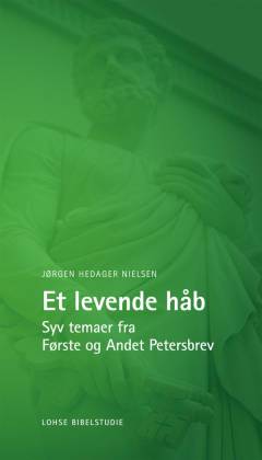 Et levende håb : syv temaer fra Første og Andet Petersbrev