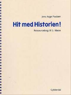 Hit med historien! - grundbog til 5. klasse -- Ressourcebog