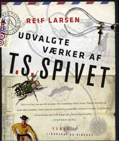 Udvalgte værker af T.S. Spivet : vest, rejsen, øst