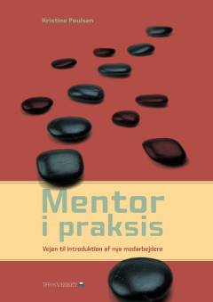 Mentor i praksis : vejen til introduktion af nye medarbejdere