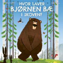 Hvor laver bjørnen bæ i skoven?