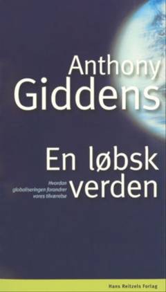 En løbsk verden : hvordan globaliseringen forandrer vores tilværelse