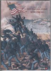 Den amerikanske borgerkrig : forudsætningerne, krigen og genopbygningen : USA's historie 1776-1877