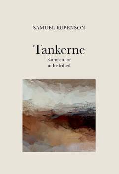 Tankerne : kampen for indre frihed