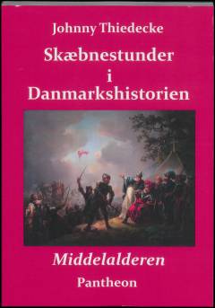 Skæbnestunder i Danmarkshistorien - middelalderen