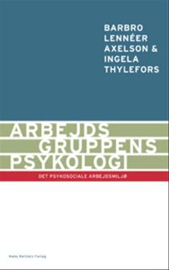 Arbejdsgruppens psykologi : det psykosociale arbejdsmiljø