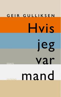 Hvis jeg var mand : om køn og kærlighed : essays