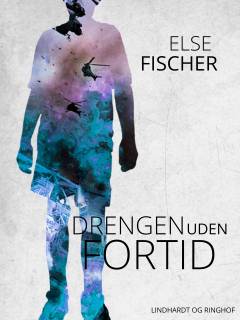 Drengen uden fortid : (for de 10-14 årige)