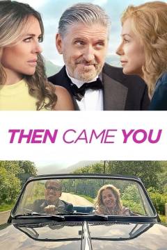 Then came you