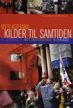 Ind i samfundsfaget : grundbog : 8.-9. klasse. Kilder til samtiden med kopiark. Bind B.