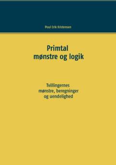 Primtal : mønstre og logik : tvillingernes mønstre, beregninger og uendelighed