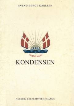 Kondensen : A/S Den Danske Mælkekondenseringsfabrik 1907-1974