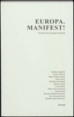 Europa - manifest! : visioner for Europas fremtid