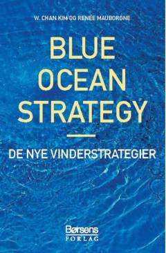 Blue ocean strategy : de nye vinderstrategier