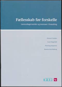 Fællesskab før forskelle : lønmodtagerværdier og interesser i forandring