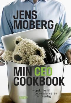 Min CEO cookbook : opskrifter til bedre balance i en travl hverdag