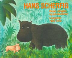 Hans Scherfig : litografier 1962-1978 : "rejse i junglen og på savannen"