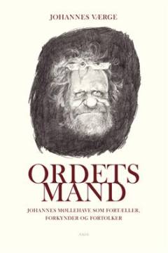 Ordets mand : Johannes Møllehave som fortæller, forkynder og fortolker