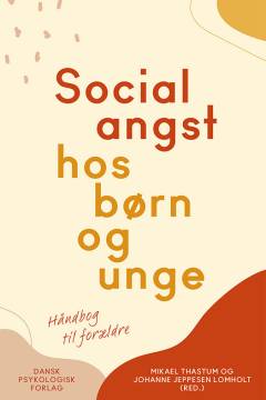 Socialangst hos børn og unge : håndbog til forældre