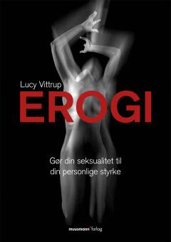 Erogi : gør din seksualitet til din personlige styrke