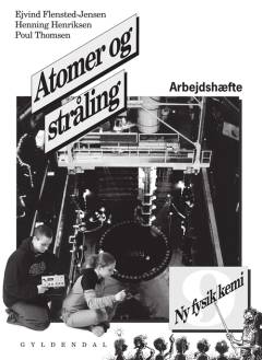 Atomer og stråling -- Arbejdshæfte
