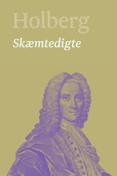 Holberg : Ludvig Holbergs hovedværker. Bind 20 : Skæmtedigte