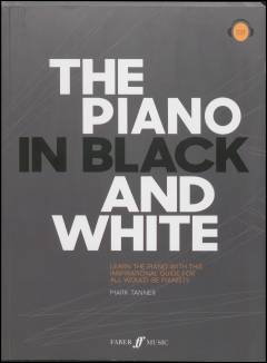 The piano in black and white : learn the piano with this inspirational guide for all would-be pianists