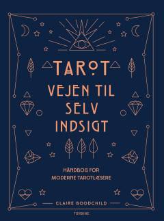 Tarot - vejen til selvindsigt : håndbog for moderne tarotlæsere