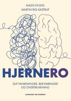 Hjernero : slip tankemylder, bekymringer og overtænkning