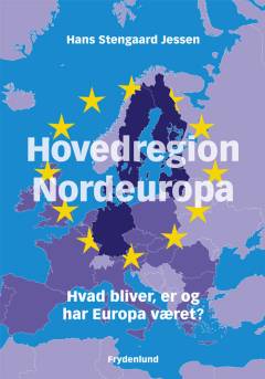 Hovedregion Nordeuropa : hvad bliver, er og har Europa været?