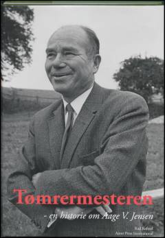 Tømrermesteren : en historie om Aage V. Jensen
