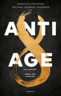 Antiage : lev længere : drøm, håb, handling