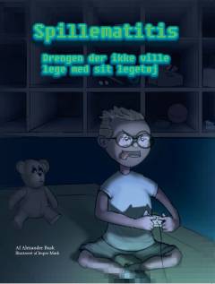 Spillematitis : drengen der ikke ville lege med sit legetøj