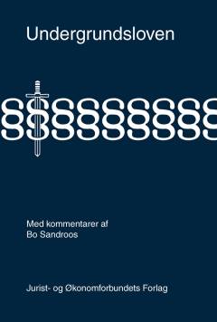 Undergrundsloven med kommentarer : lovbekendtgørelse nr. 960 af 13. september 2011 om anvendelse af Danmarks undergrund