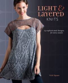 Light & layered knits : 19 sophisticated designs for every season