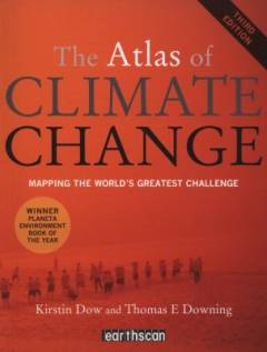 The atlas of climate change : mapping the world's greatest challenge