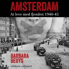 Amsterdam : at leve med fjenden 1940-45