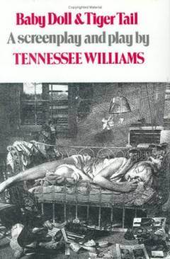 Baby doll and Tiger tail : A screenplay and play