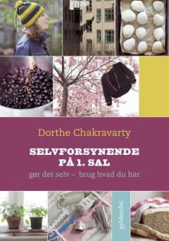 Selvforsynende på 1. sal : gør det selv - brug hvad du har