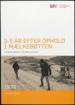 3-5 år efter ophold i Mælkebøtten : en opfølgning af 26 børn og unge